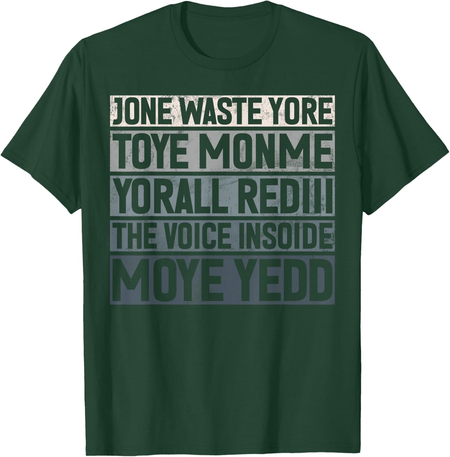 Jone Waste Yore Toye Monme Yorall Rediii Lustiger Witz Humor T-Shirt - T-Shirt | Forest