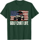 Golf Cart Life - Golf Lover Golfing Golfer Putter T-Shirt - T-Shirt | Forest
