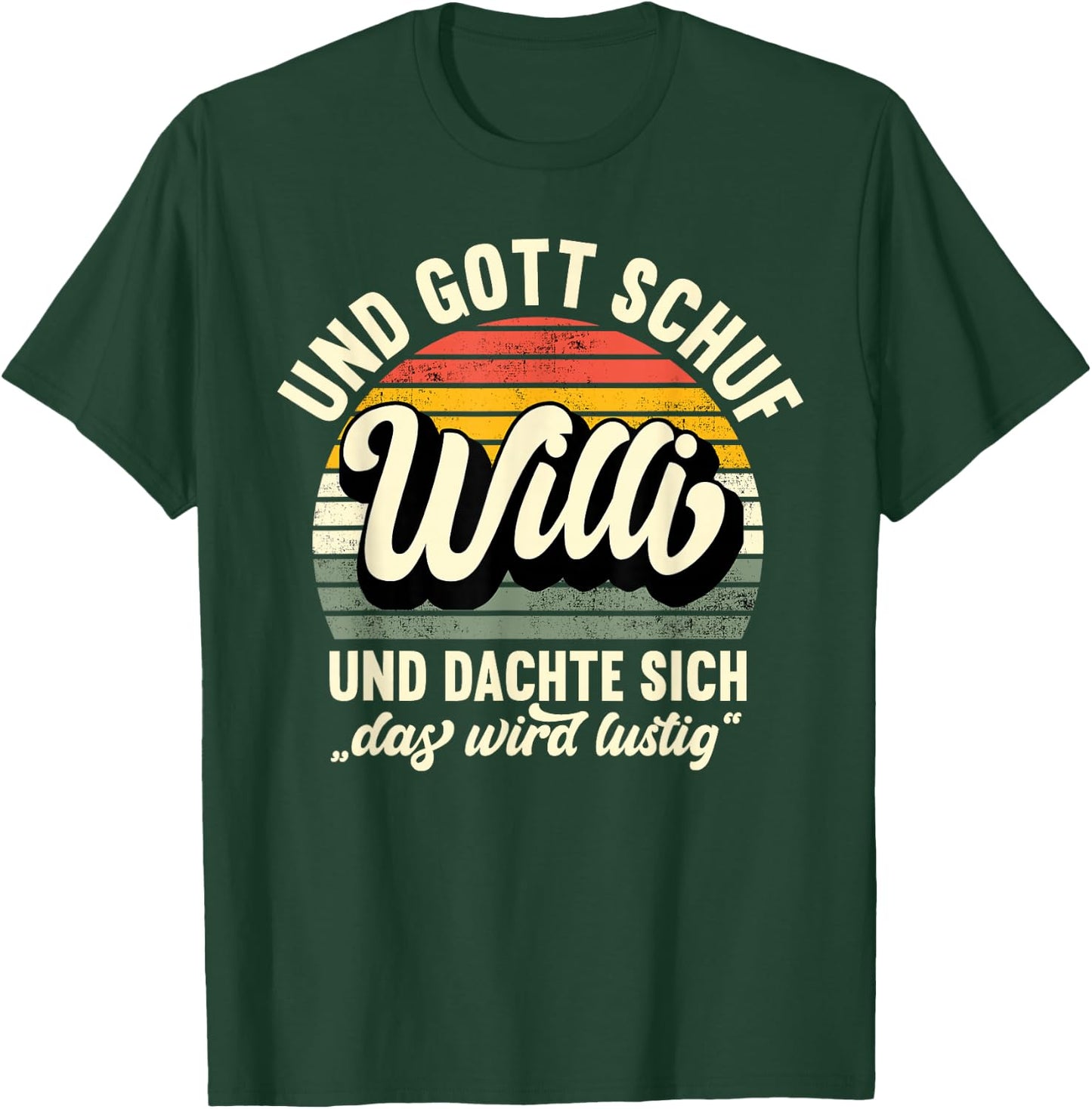Men's Name Willi Saying - And Gott Schuf Willi , black T-Shirt - T-Shirt | Forest