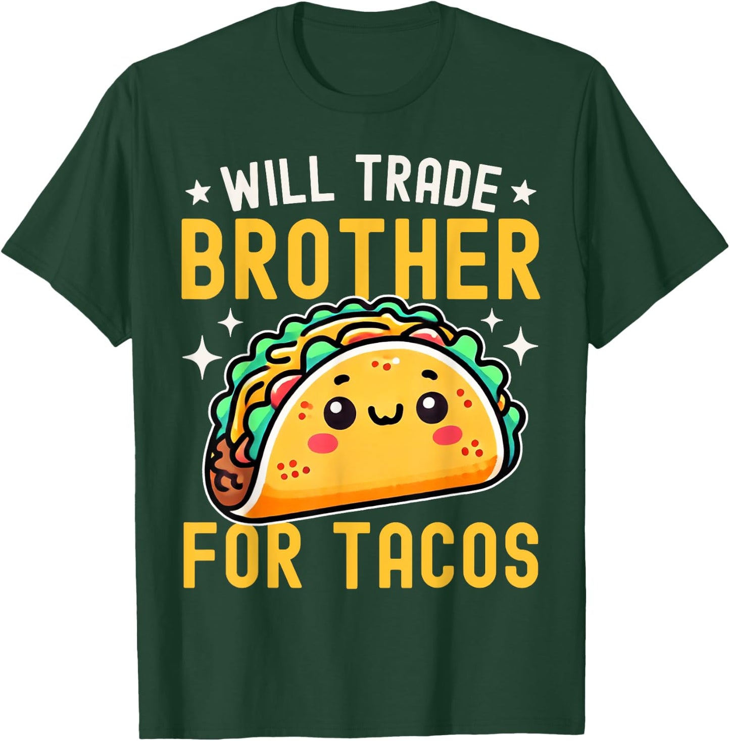 Will Trade Brother For Tacos Taco Lover Cinco De Mayo T-Shirt - T-Shirt | Forest