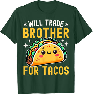 Will Trade Brother For Tacos Taco Lover Cinco De Mayo T-Shirt - T-Shirt | Forest