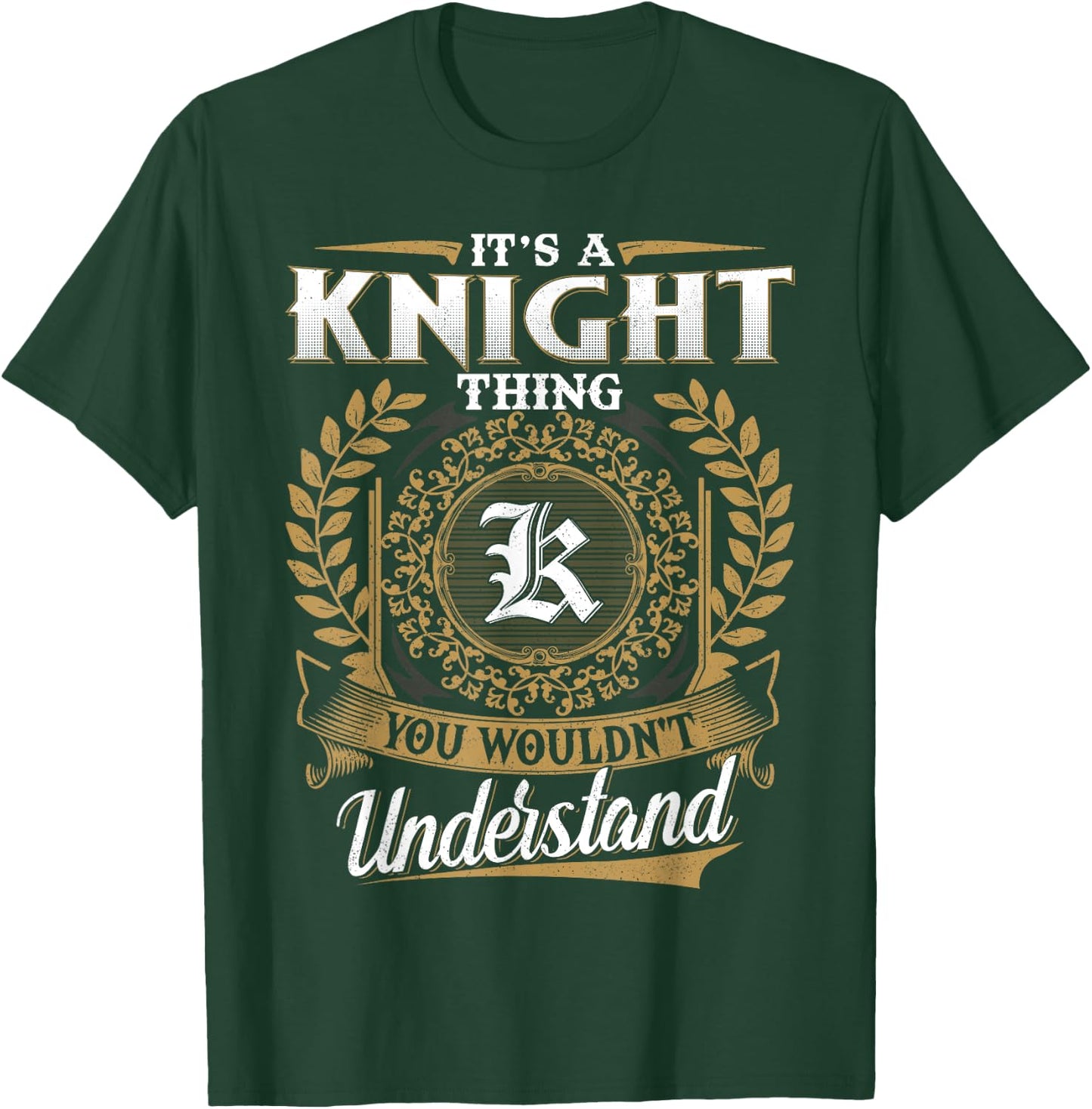 It's A KNIGHT Thing You Wouldn't Understand Name Classic T-Shirt - T-Shirt | Forest