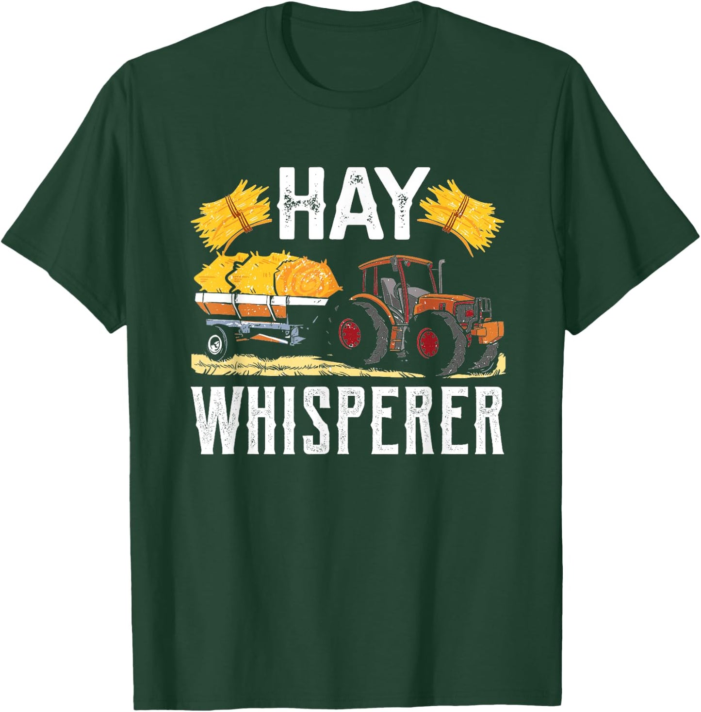 Cool Hay Whisperer Farmer Tractor Driver Hay Bale Farming T-Shirt - T-Shirt | Forest