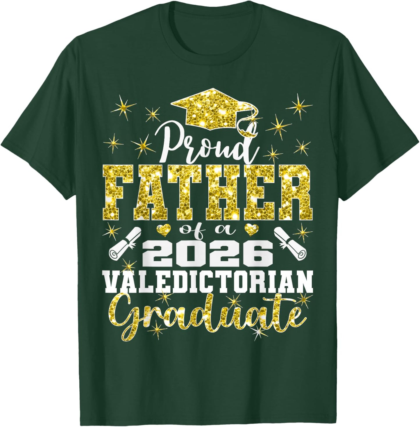 Proud Father of 2026 Valedictorian Graduate 26 T-Shirt - T-Shirt | Forest
