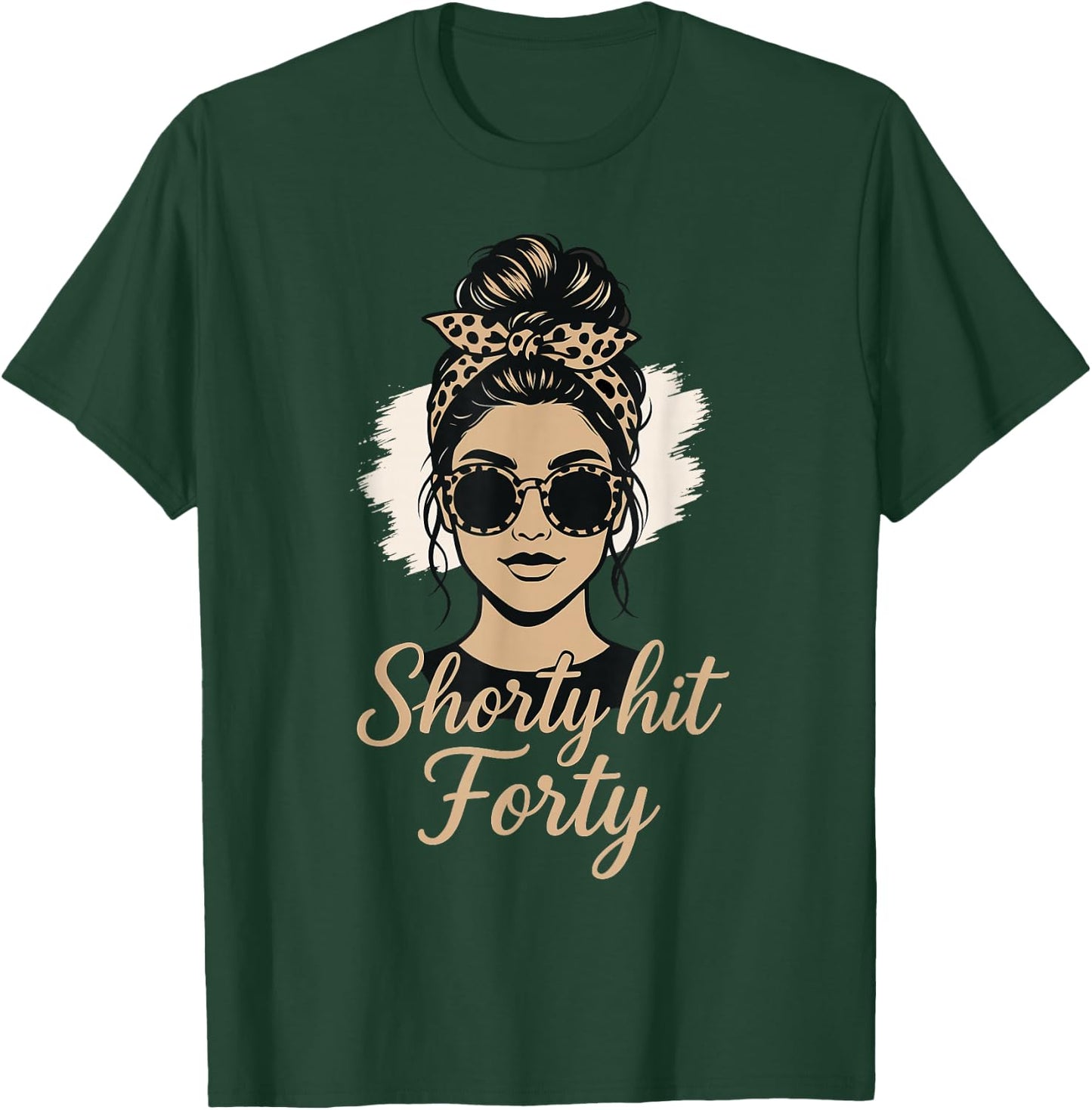 Leopard Messy Bun Shorty Hit Forty 40th Birthday T-Shirt - T-Shirt | Forest
