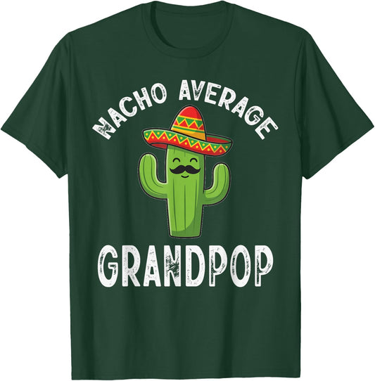 Nacho Average Grandpop Funny Mexican Grandpa T-Shirt - T-Shirt | Forest
