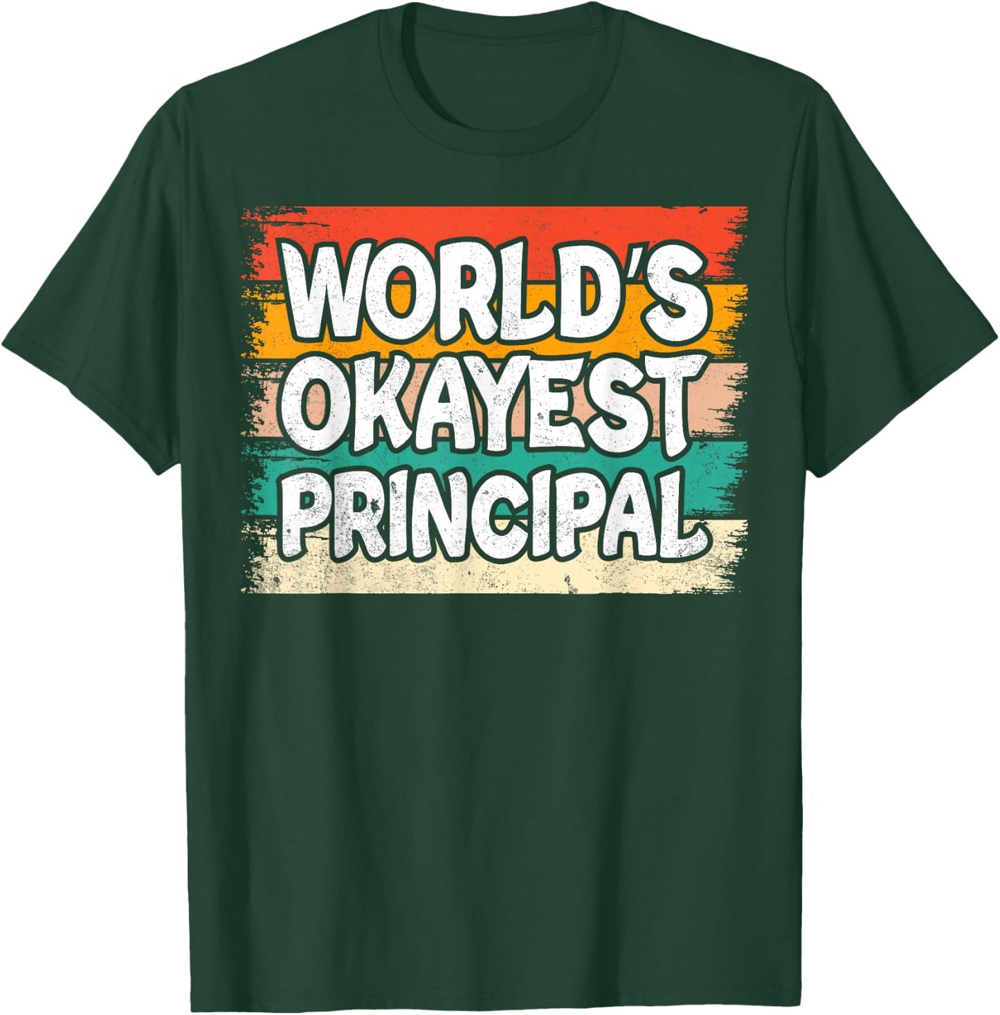 World's Okayest Principal T-Shirt - T-Shirt | Forest