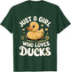 Just a girl who loves Ducks Girl T-Shirt - T-Shirt | Forest