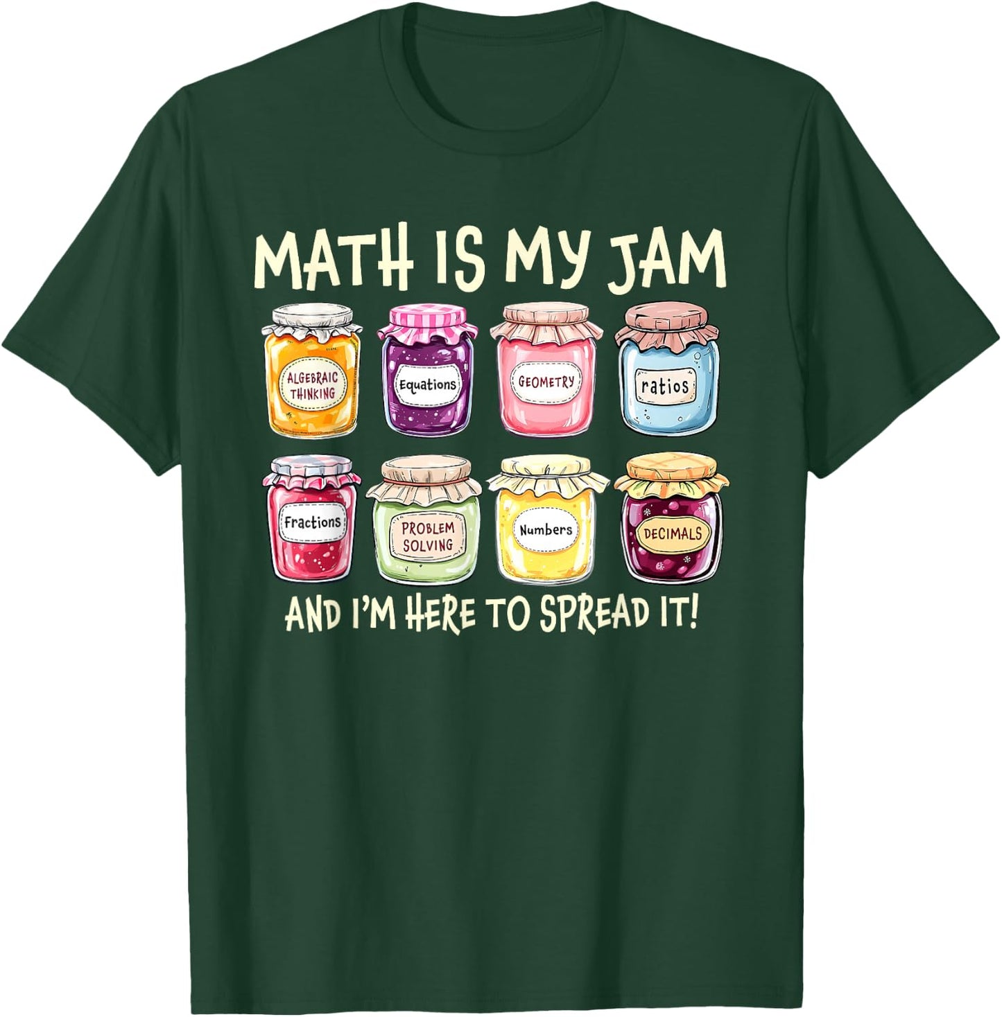 Math is My Jam I'm Here to Spread It Teacher Back to School T-Shirt - T-Shirt | Forest