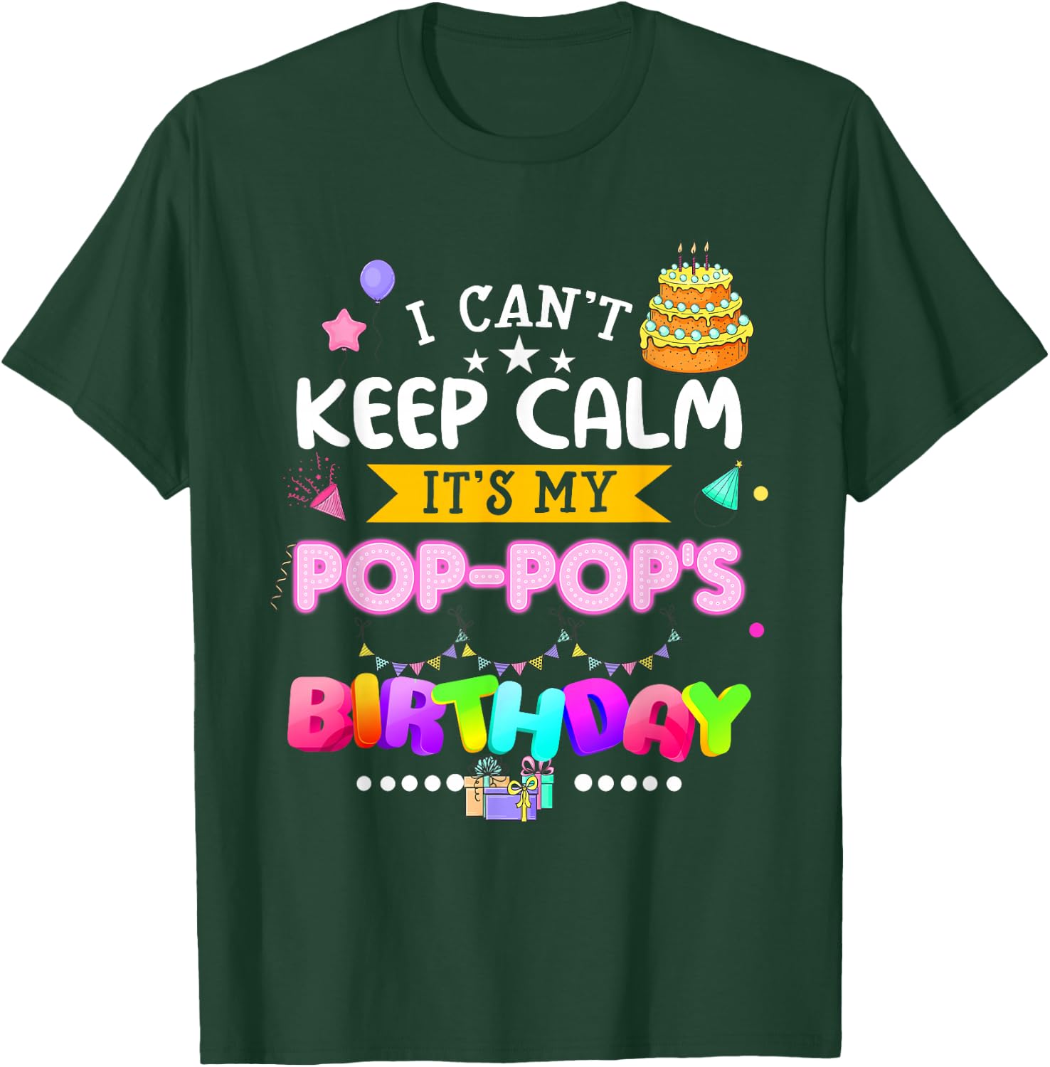 I cant keep calm Its My Pop-pop's Birthday Matching Family T-Shirt - T-Shirt | Forest