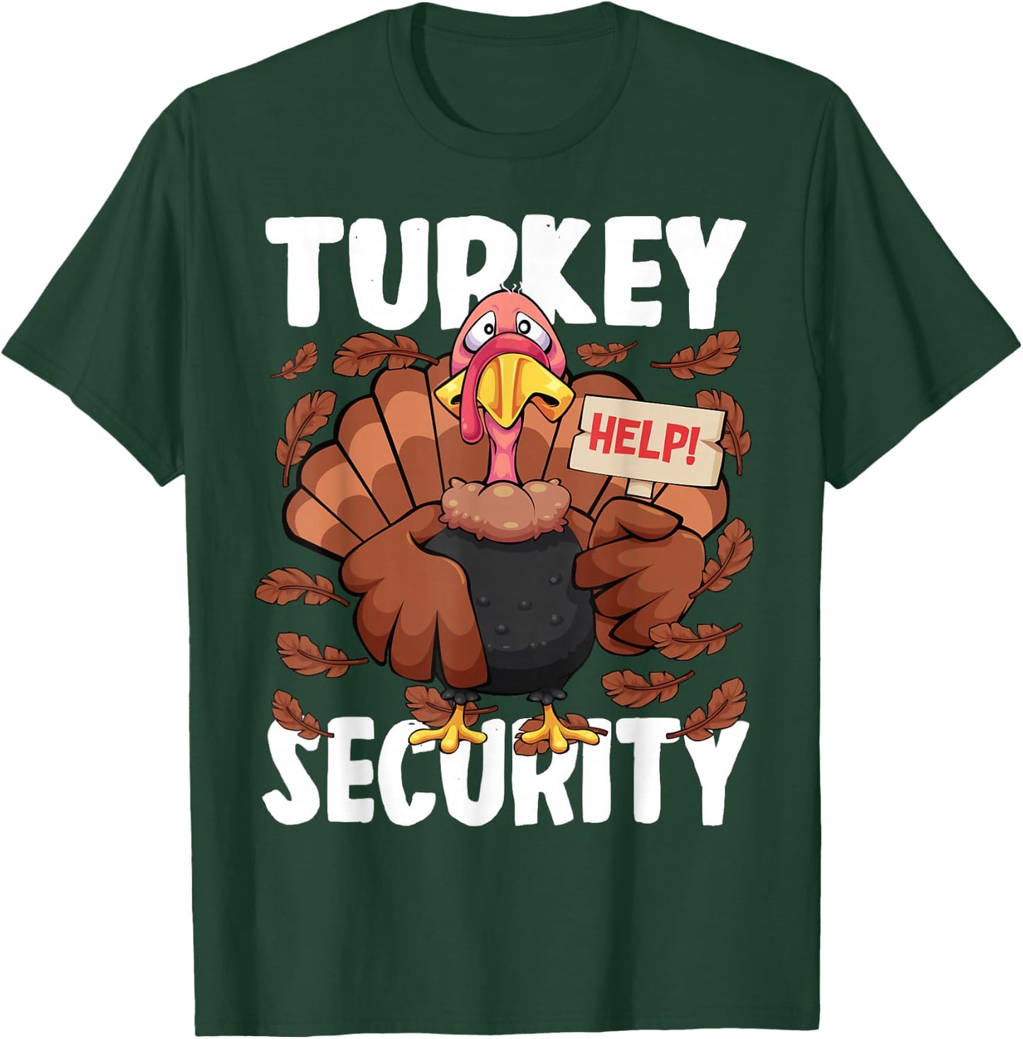 Thanksgiving Turkey Security Funny Turkey Help Men Boys Kids T-Shirt - T-Shirt | Forest