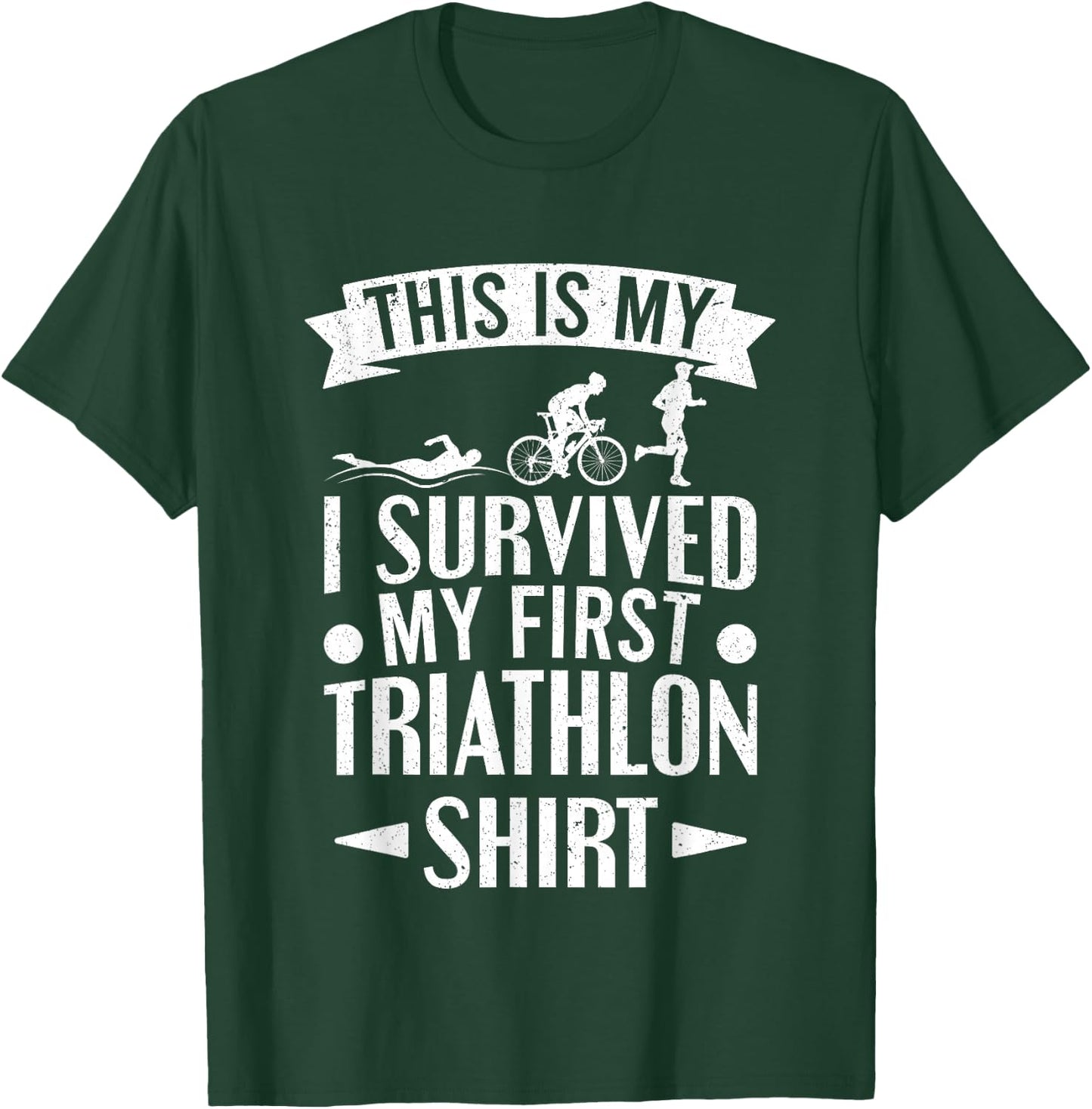 Triathlete I Survived My First Triathlon T-Shirt - T-Shirt | Forest