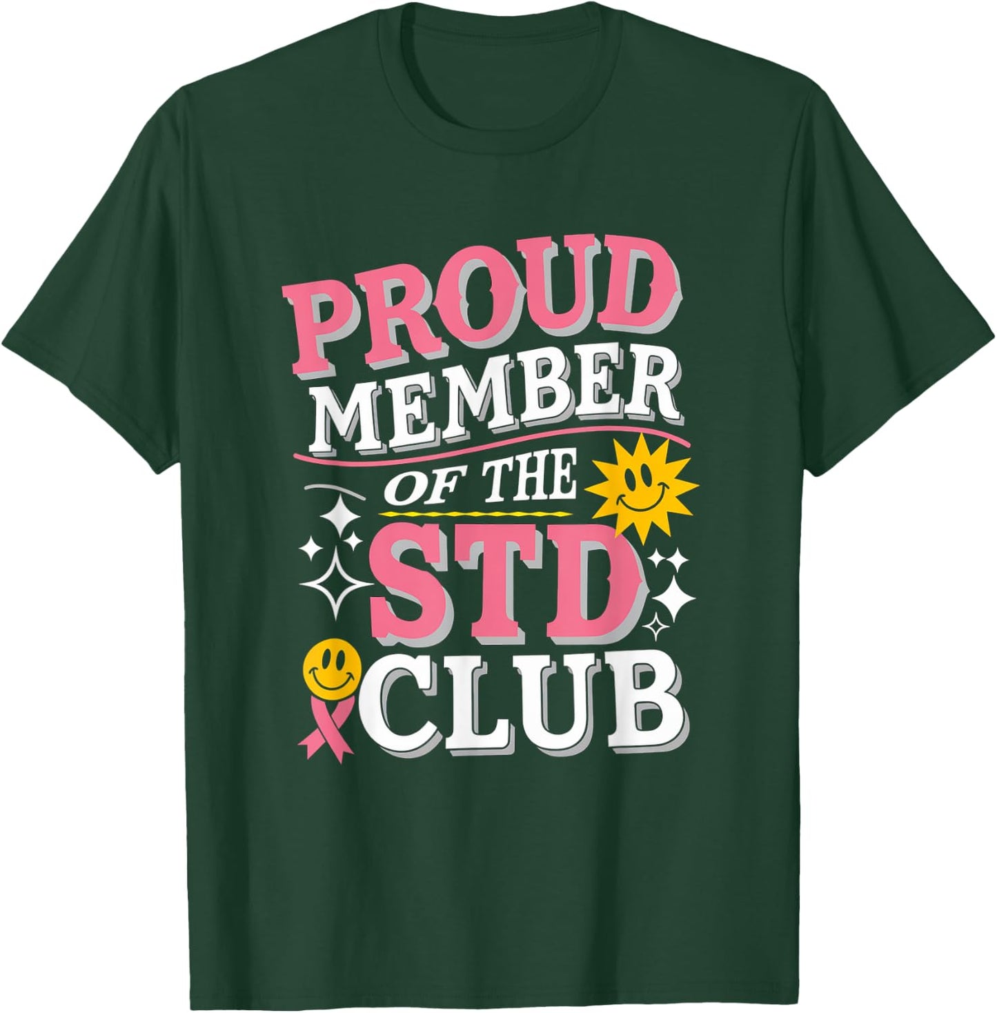 Proud Member of the STD Club Inappropriate Saying Men Women T-Shirt - T-Shirt | Forest