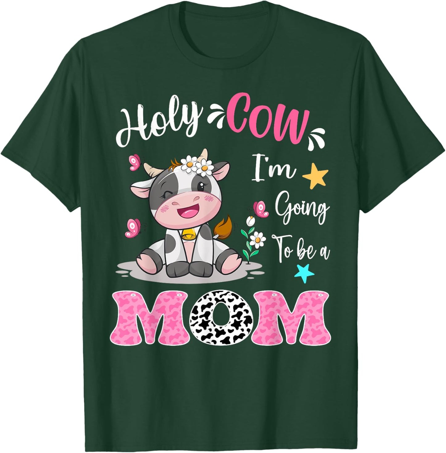 Holy Cow I'm Going To Be a Mom Pregnancy Announcement T-Shirt - T-Shirt | Forest