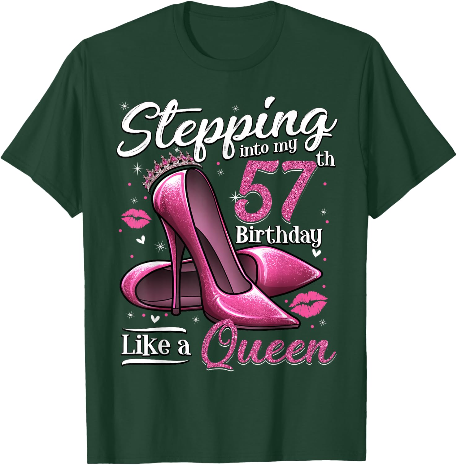 High Heels Stepping Into My 57th Birthday 57 and Fabulous T-Shirt - T-Shirt | Forest