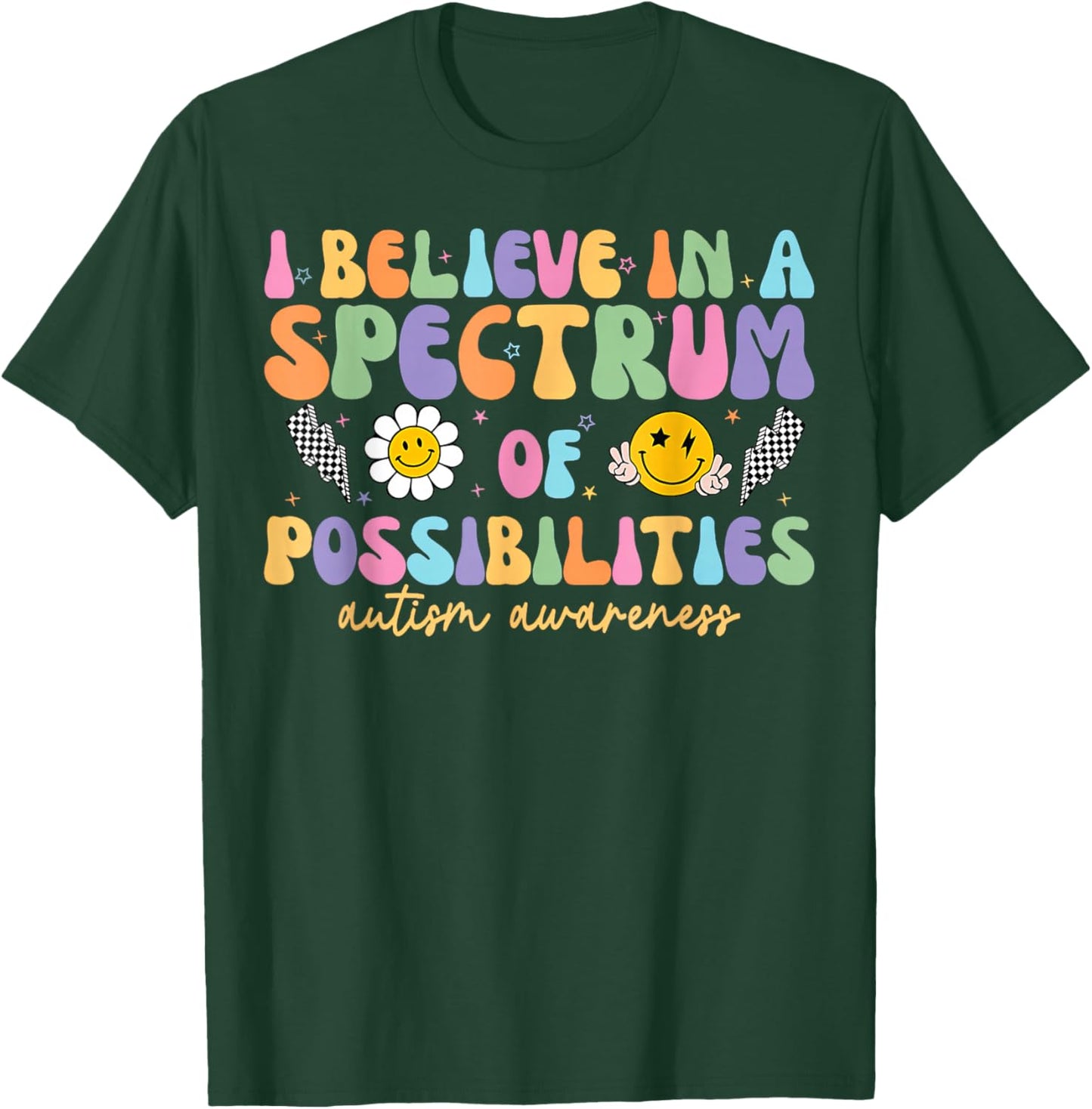 I Believe in A Spectrum of Possibilities Autism Awareness T-Shirt - T-Shirt | Forest