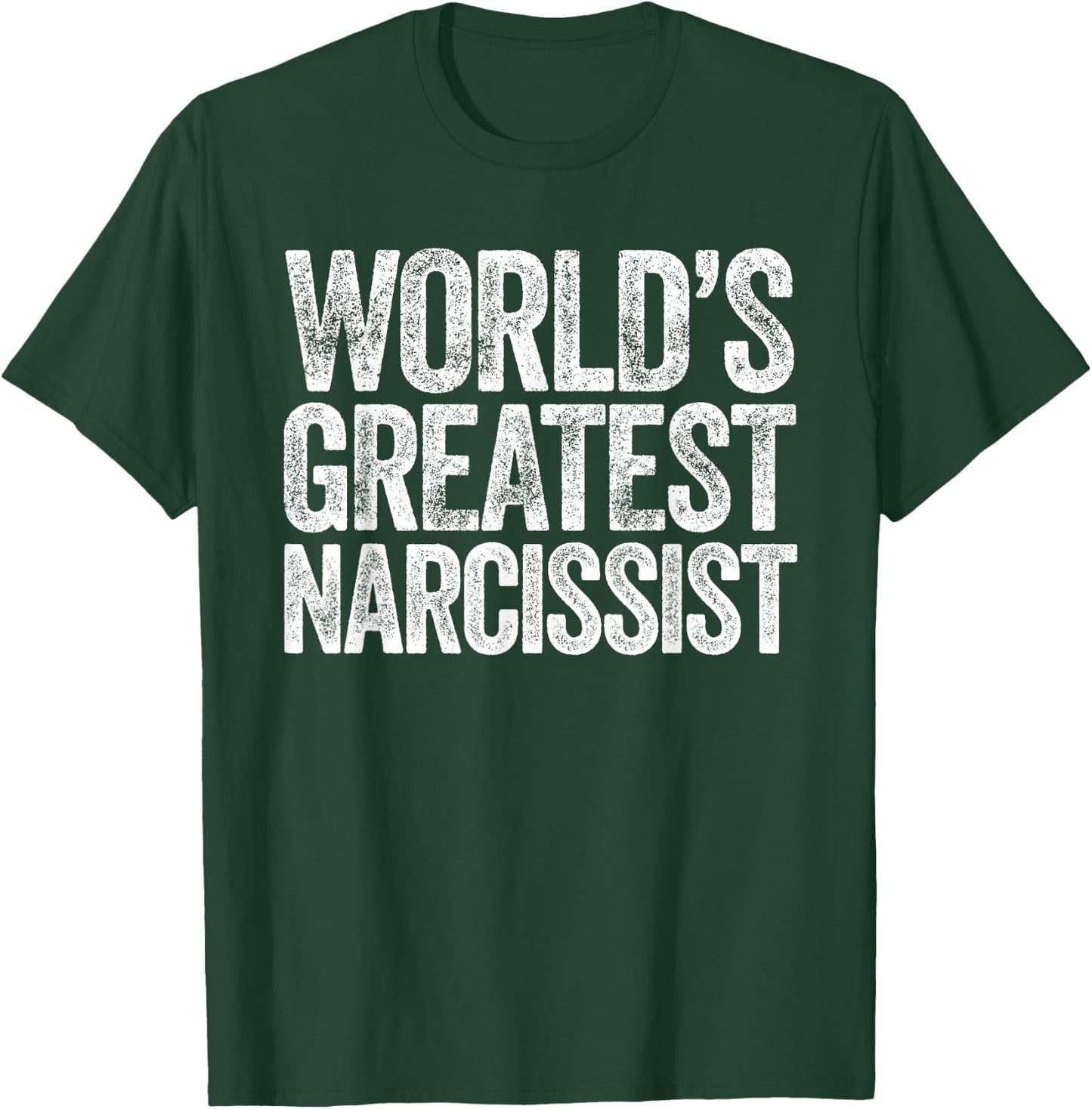 World's Greatest Narcissist T-Shirt - T-Shirt | Forest