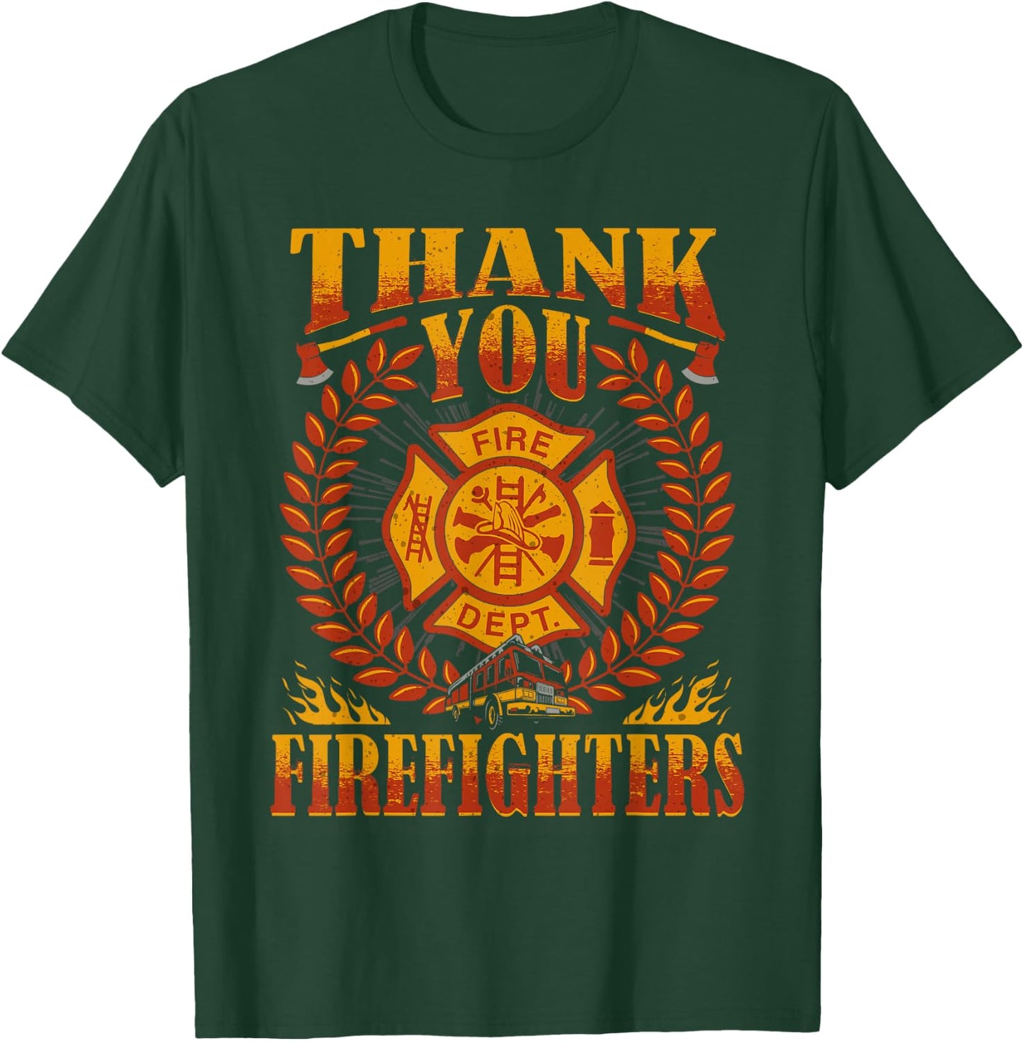 Thank You Firefighters Family Firefighting Appreciation Fire T-Shirt - T-Shirt | Forest