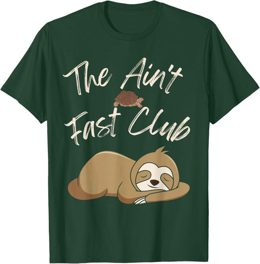 The Ain't Fast Club Funny Sloth Turtle Slow Running Team T-Shirt - T-Shirt | Forest