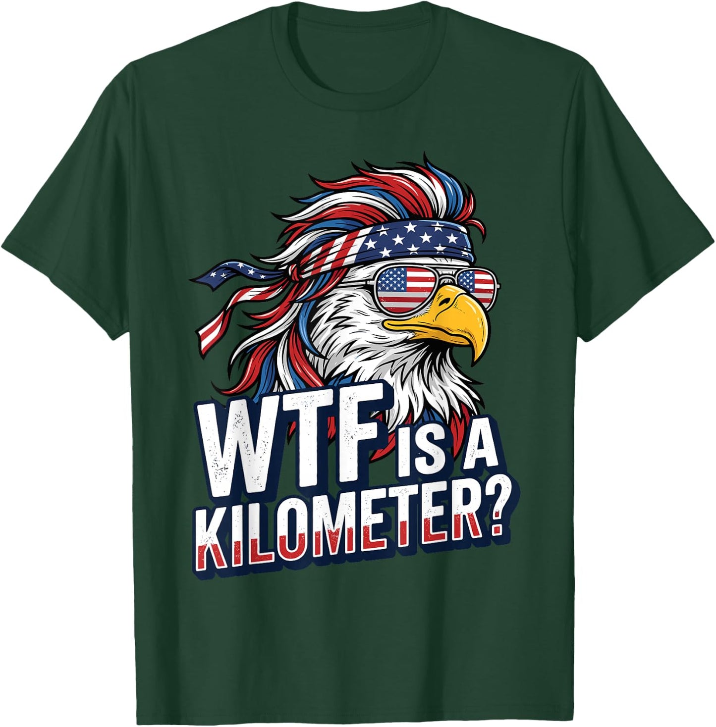 Funny WTF is A Kilometer Patriotic Eagle Mullet 4th of July T-Shirt - T-Shirt | Forest