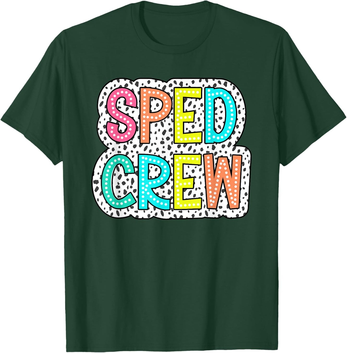 Sped Crew Dalmatian Dots Dream Team Back To School Women Men T-Shirt - T-Shirt | Forest