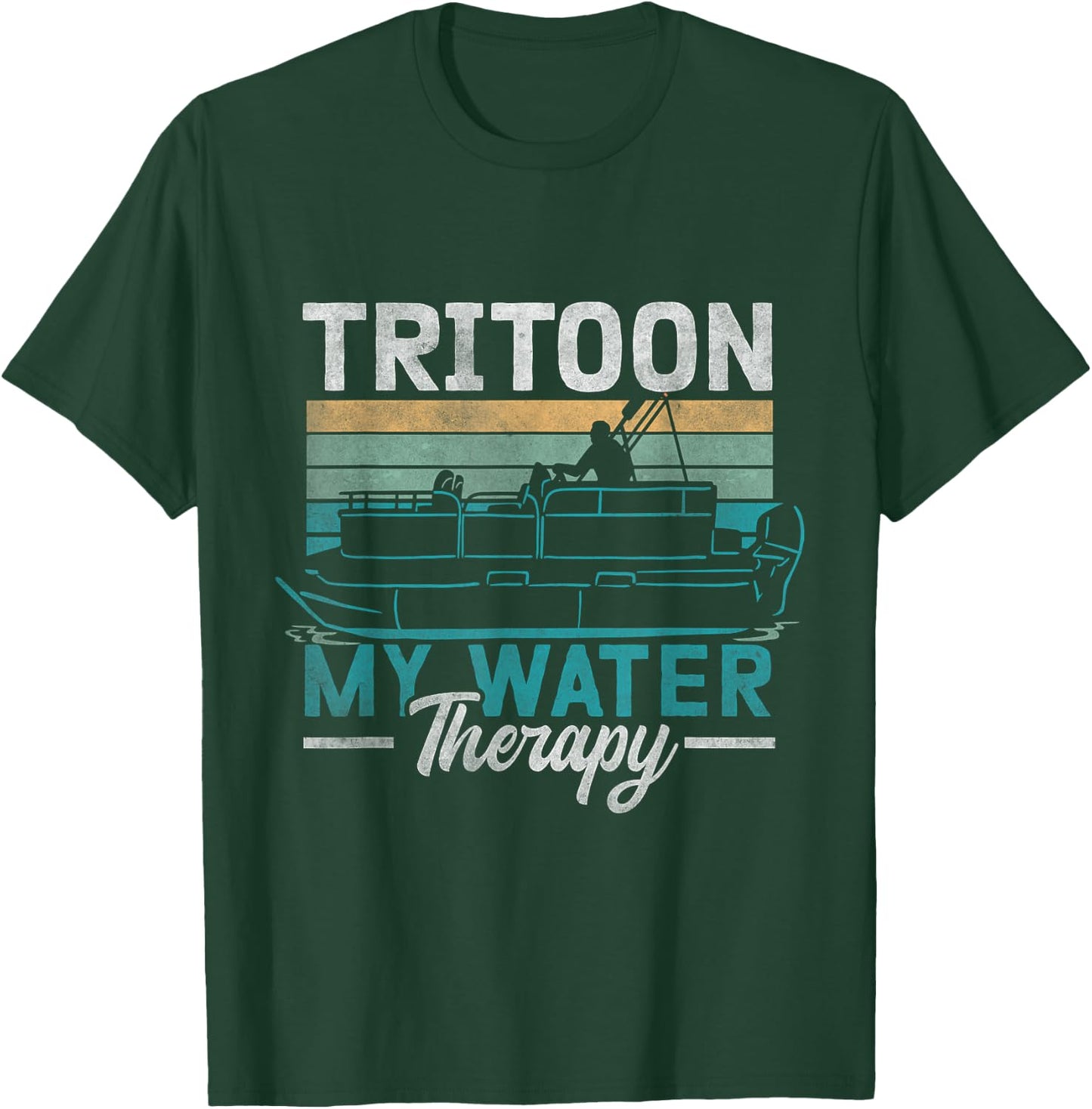 Tritoon My Water Therapy Pontoon Captain Tritoon Owner T-Shirt - T-Shirt | Forest