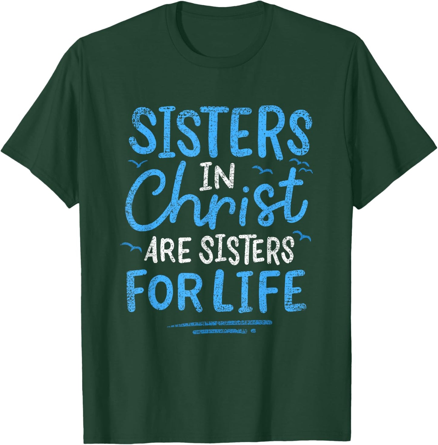 Sisters In Christ Are Sisters For Life Vintage T-Shirt - T-Shirt | Forest