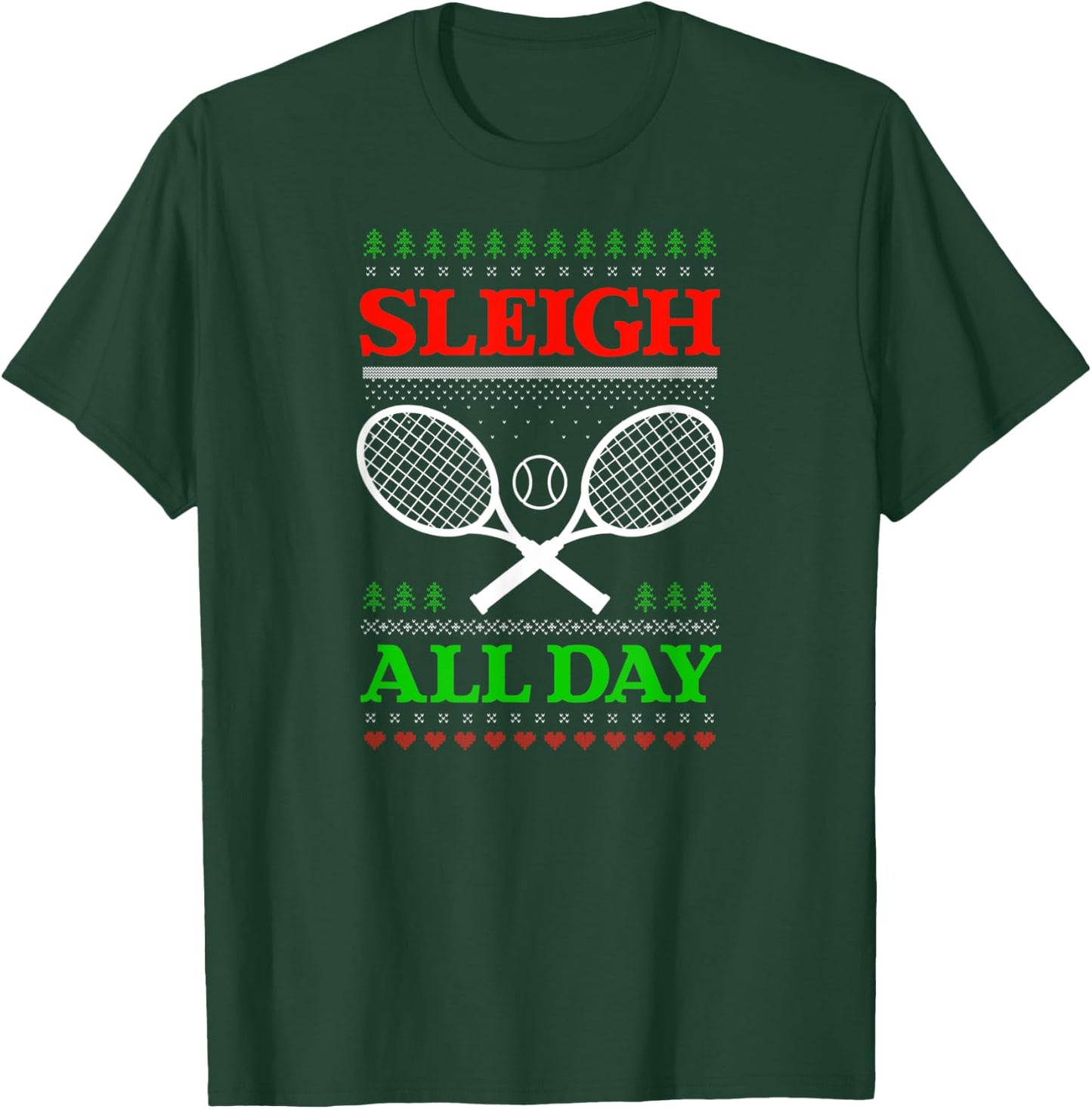Sleigh All Day Design Christmas Tennis T-Shirt - T-Shirt | Forest