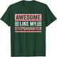 Awesome Like My Stepdaughter Funny Stepdads Stepmoms Humor T-Shirt - T-Shirt | Forest