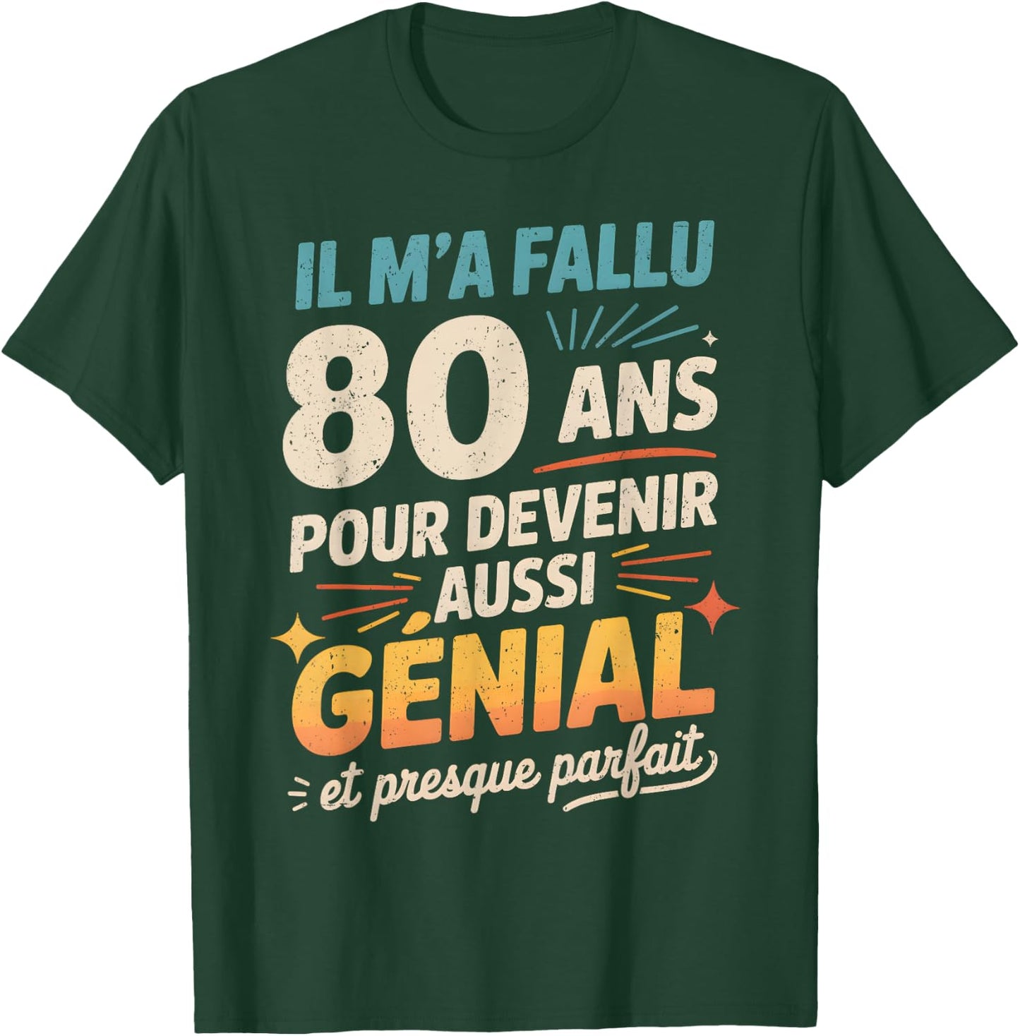 Cadeau Anniversaire 80 Ans Humour Original 80 Ans Homme T-Shirt - T-Shirt | Forest
