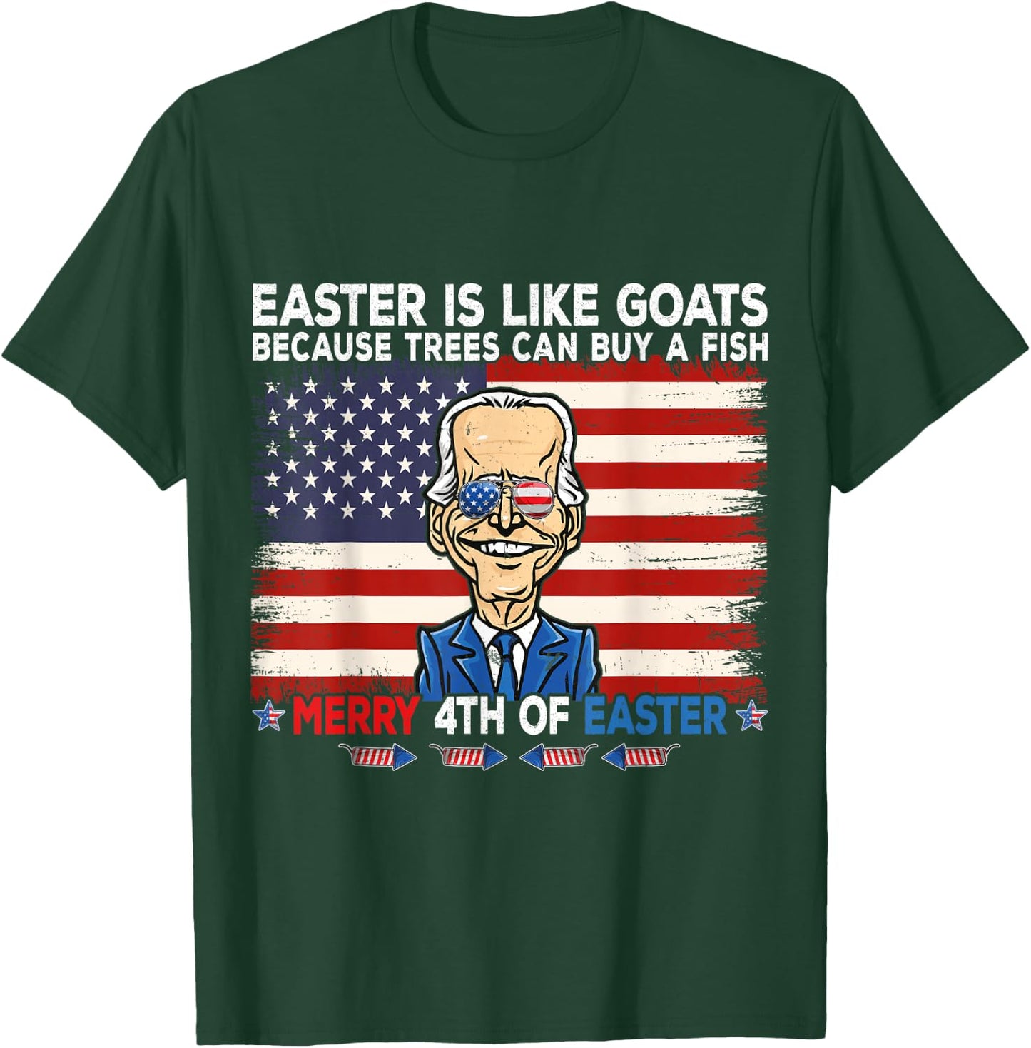 Funny Joe Biden Merry 4th of Easter Design Fourth of July T-Shirt - T-Shirt | Forest