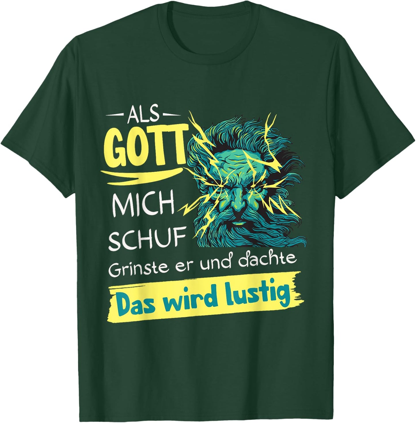 Lustiges Als Gott mich schuf grinste er T-Shirt - T-Shirt | Forest