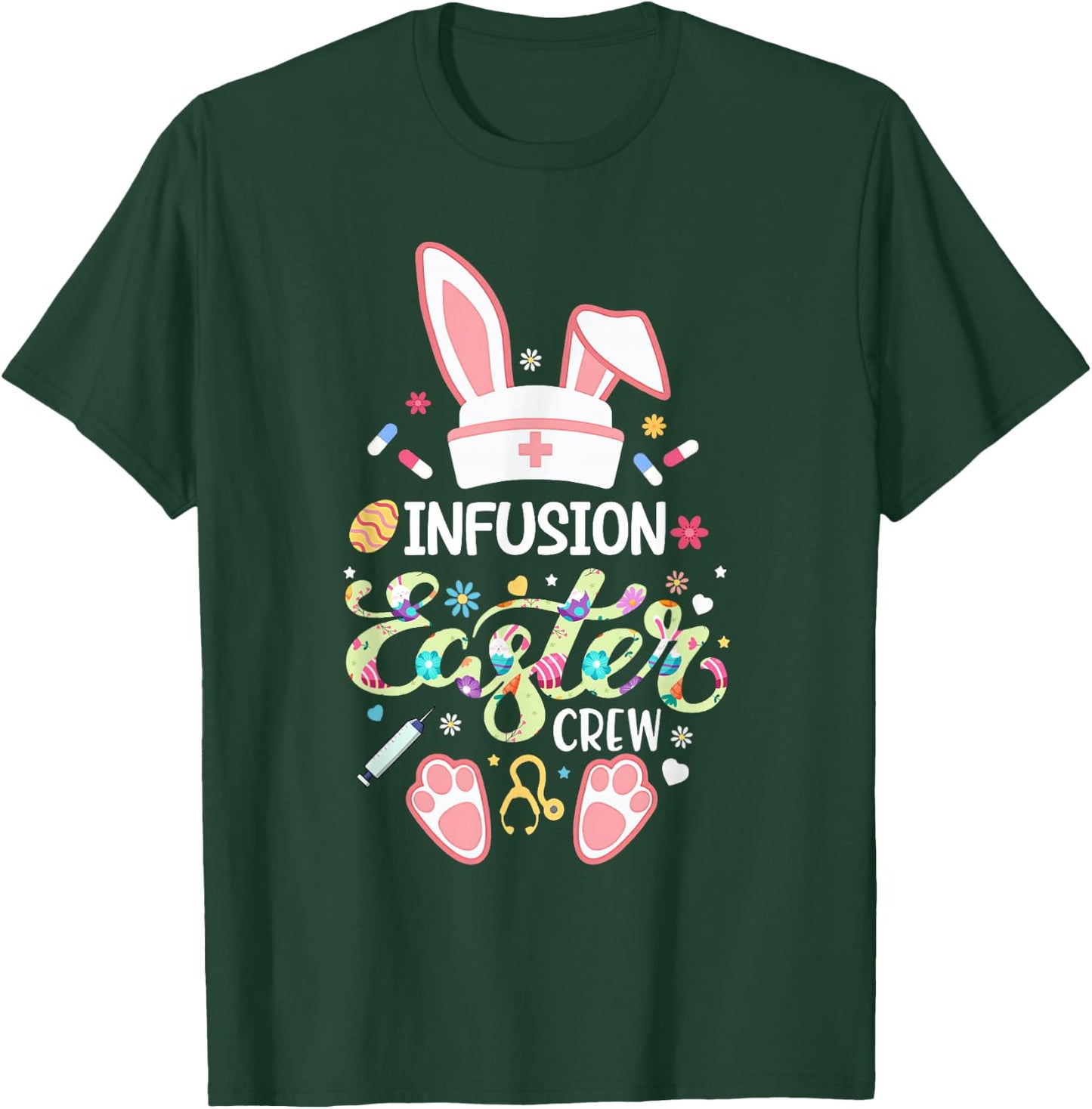 Infusion Easter Day Nurse Crew Bunny Ears Nurse Life T-Shirt - T-Shirt | Forest