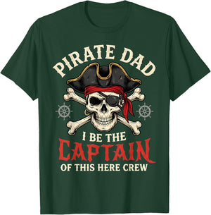Pirate Dad I Be The Captain of This Here Crew T-Shirt - T-Shirt | Forest
