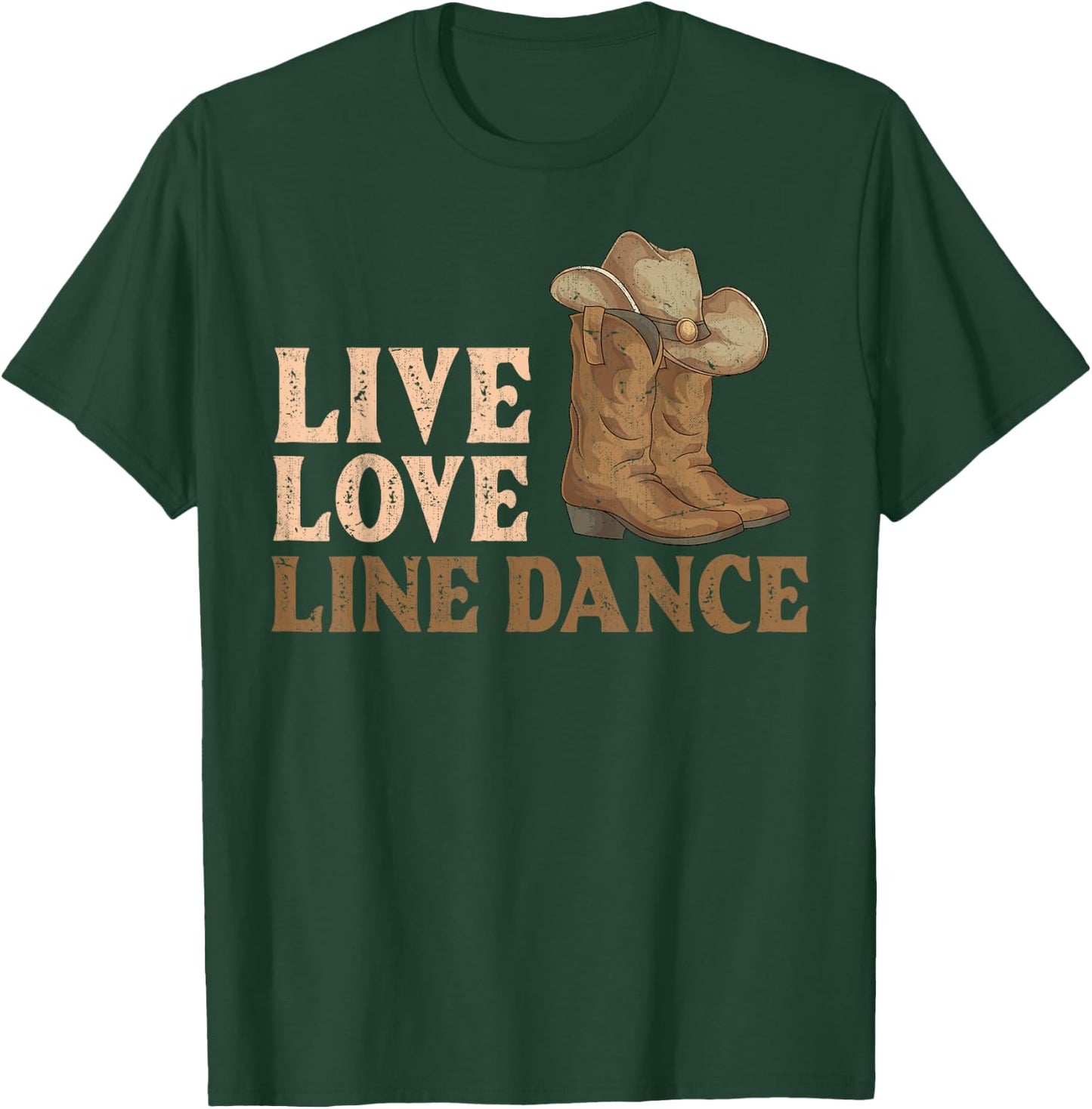 Cowboy Boots Line Dancing Country Hat Live Love Line Dance T-Shirt - T-Shirt | Forest
