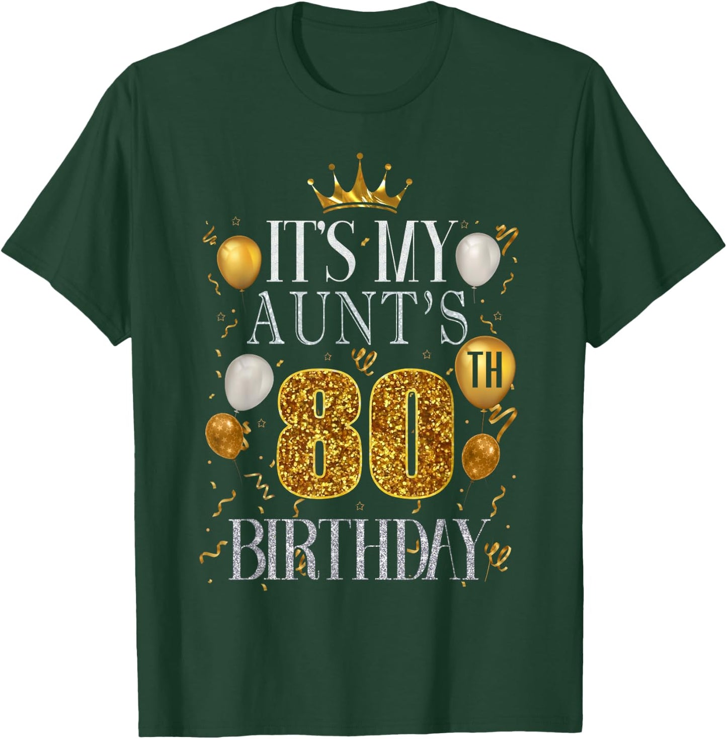 It's My Aunt's 80th Birthday Happy Birthday 80 Years Old T-Shirt - T-Shirt | Forest