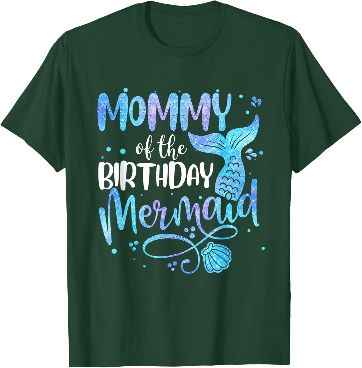 Mommy Of The Birthday Mermaid Family Matching Party Squad T-Shirt - T-Shirt | Forest