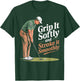 Grip it Softly and Stroke it Smoothly Golfing Golfer Golf T-Shirt - T-Shirt | Forest