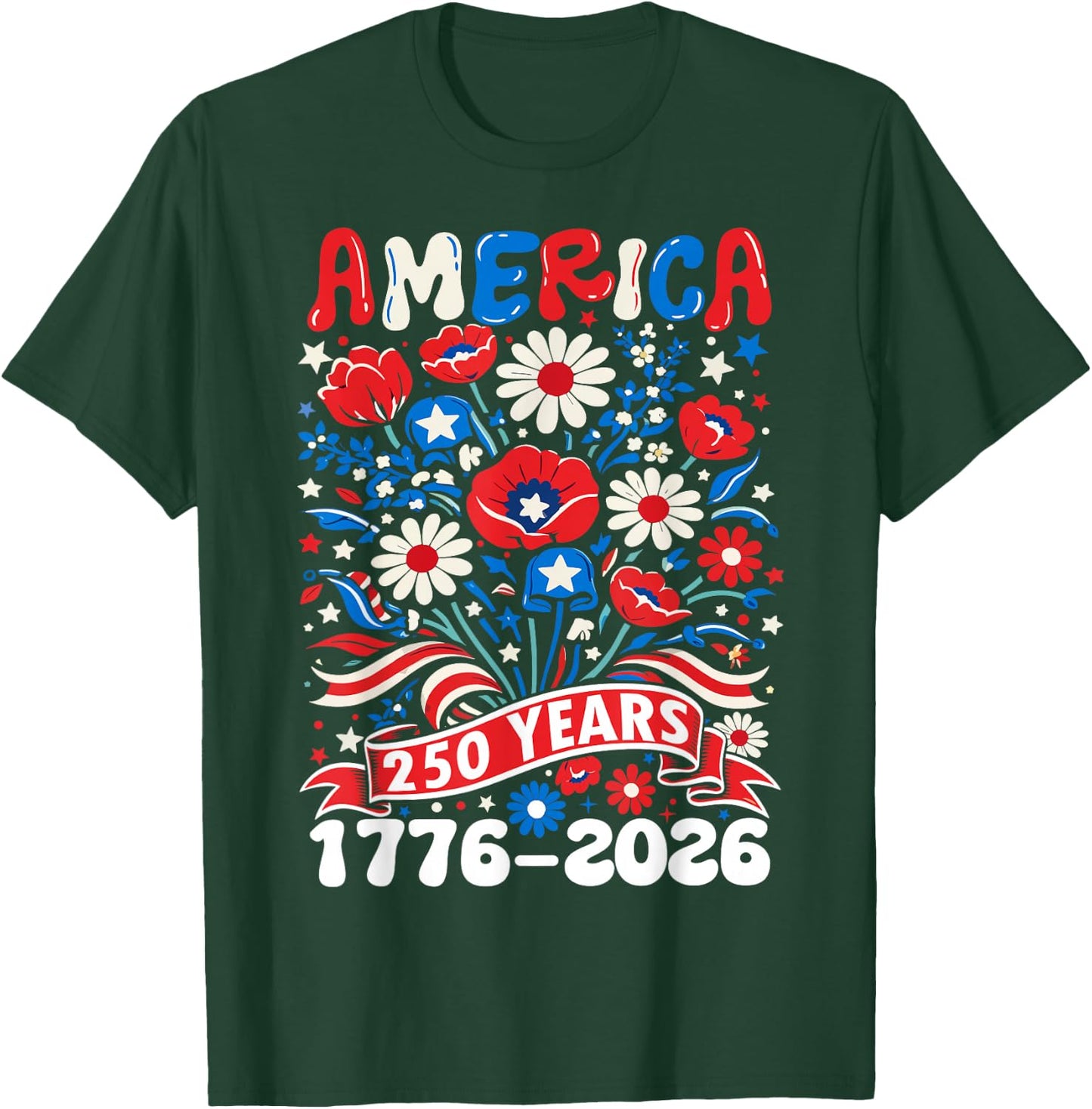 250 Years America 1776-2026 Floral Women 4th of July 250th T-Shirt - T-Shirt | Forest