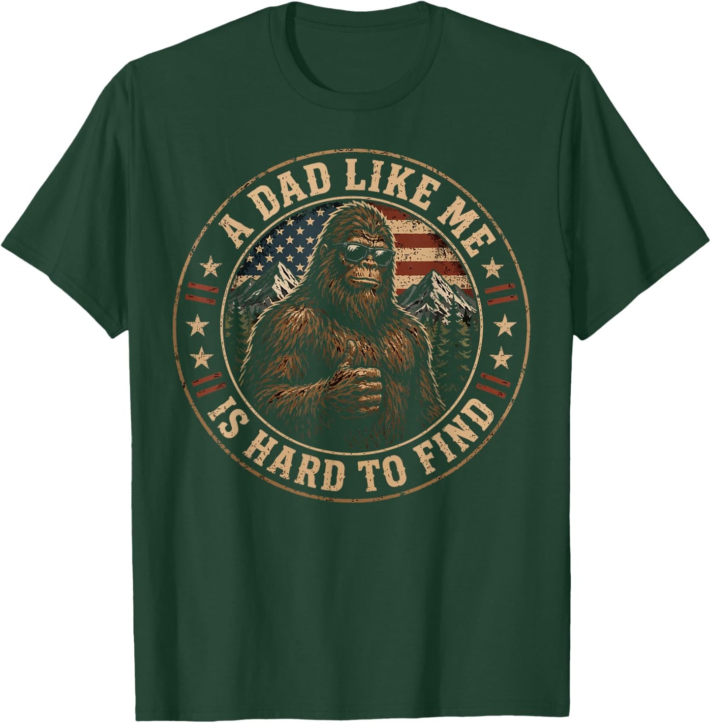 Funny Bigfoot A Dad Like Me is Hard to Find Father's Day T-Shirt - T-Shirt | Forest