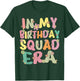 In My Birthday Squad Era Retro Groovy Birthday Squad Party T-Shirt - T-Shirt | Forest