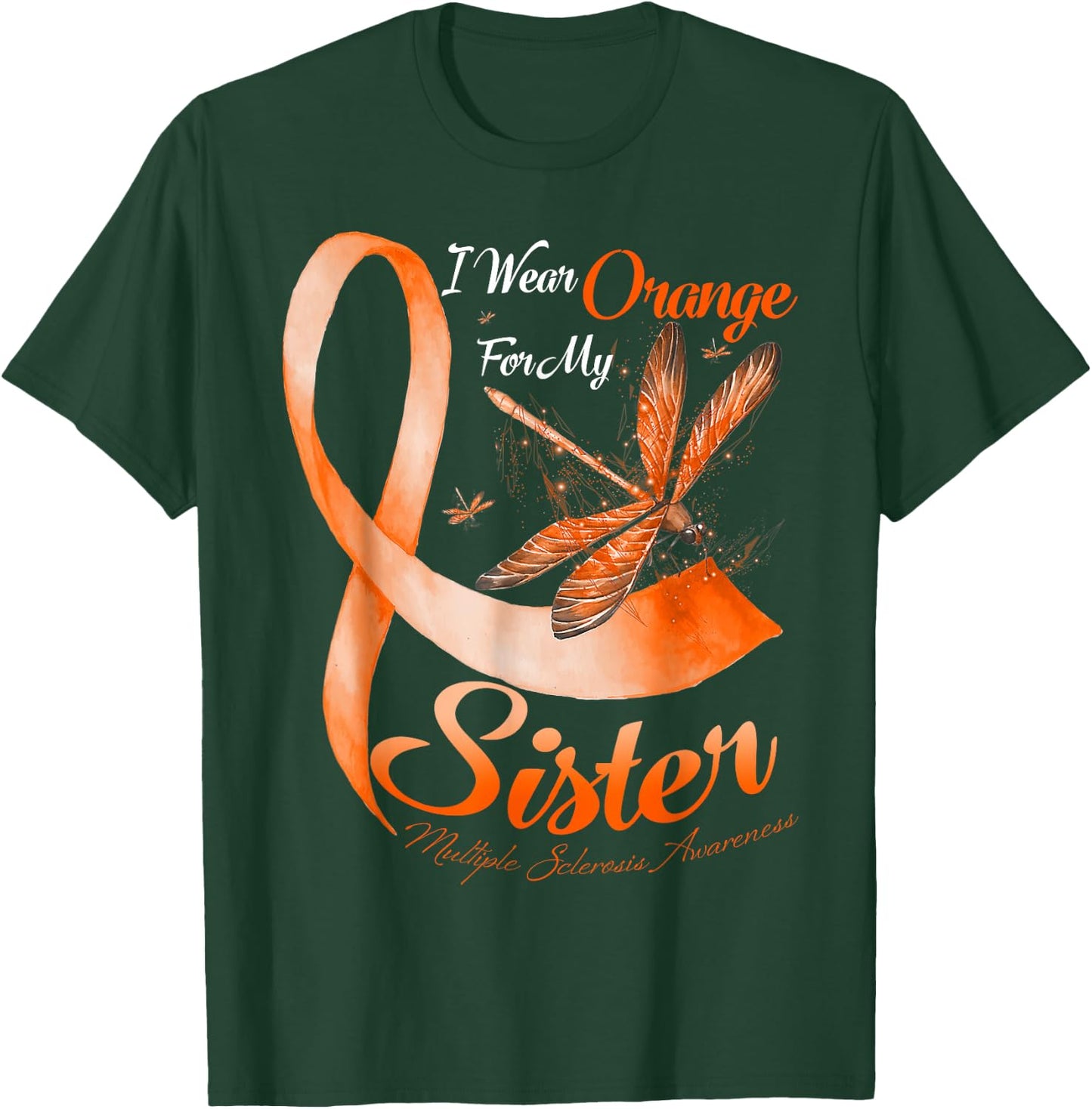 I Wear Orange For My Sister MS Dragonfly Multiple Sclerosis T-Shirt - T-Shirt | Forest