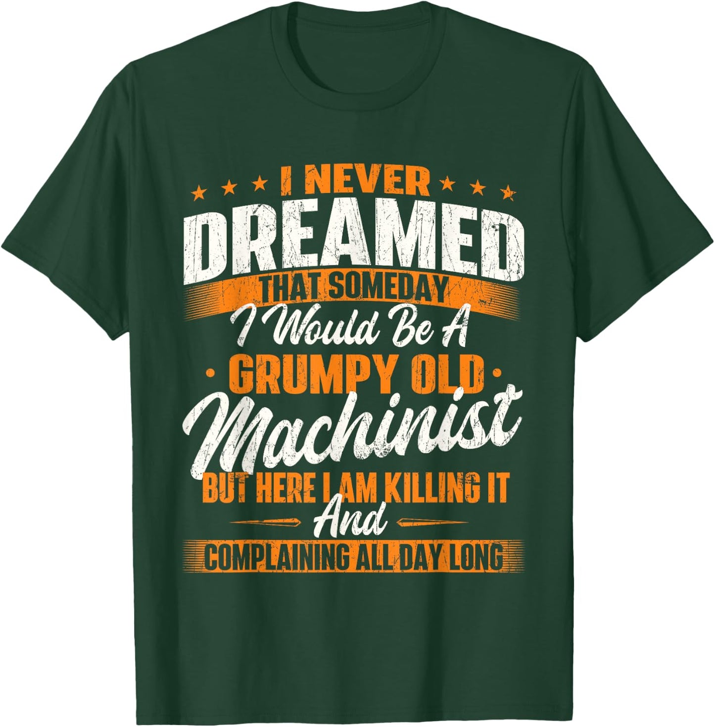 Grumpy Old Machinist - CNC Machine Operator Metal Working T-Shirt - T-Shirt | Forest