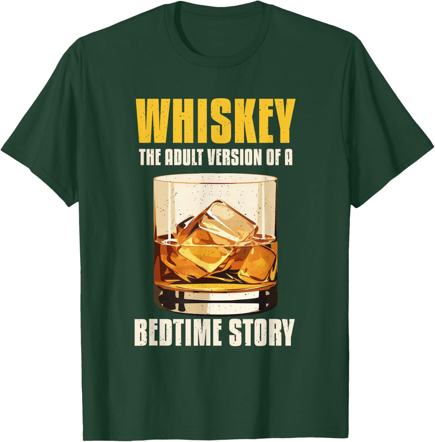 Whiskey The Adult Version Of A Bedtime Story T-Shirt - T-Shirt | Forest