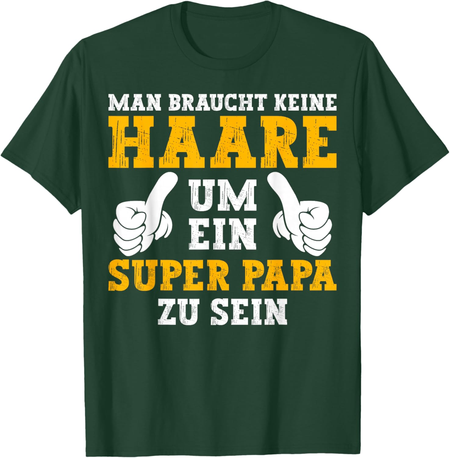 Vatertag Keine Haare Um Ein Super Papa Zu Sein Dad T-Shirt - T-Shirt | Forest