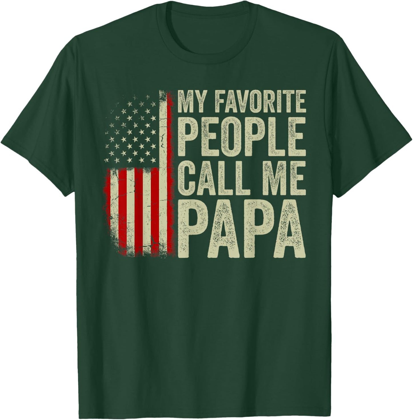 My Favorite People Call Me Papa US Flag Fathers Day T-Shirt - T-Shirt | Forest
