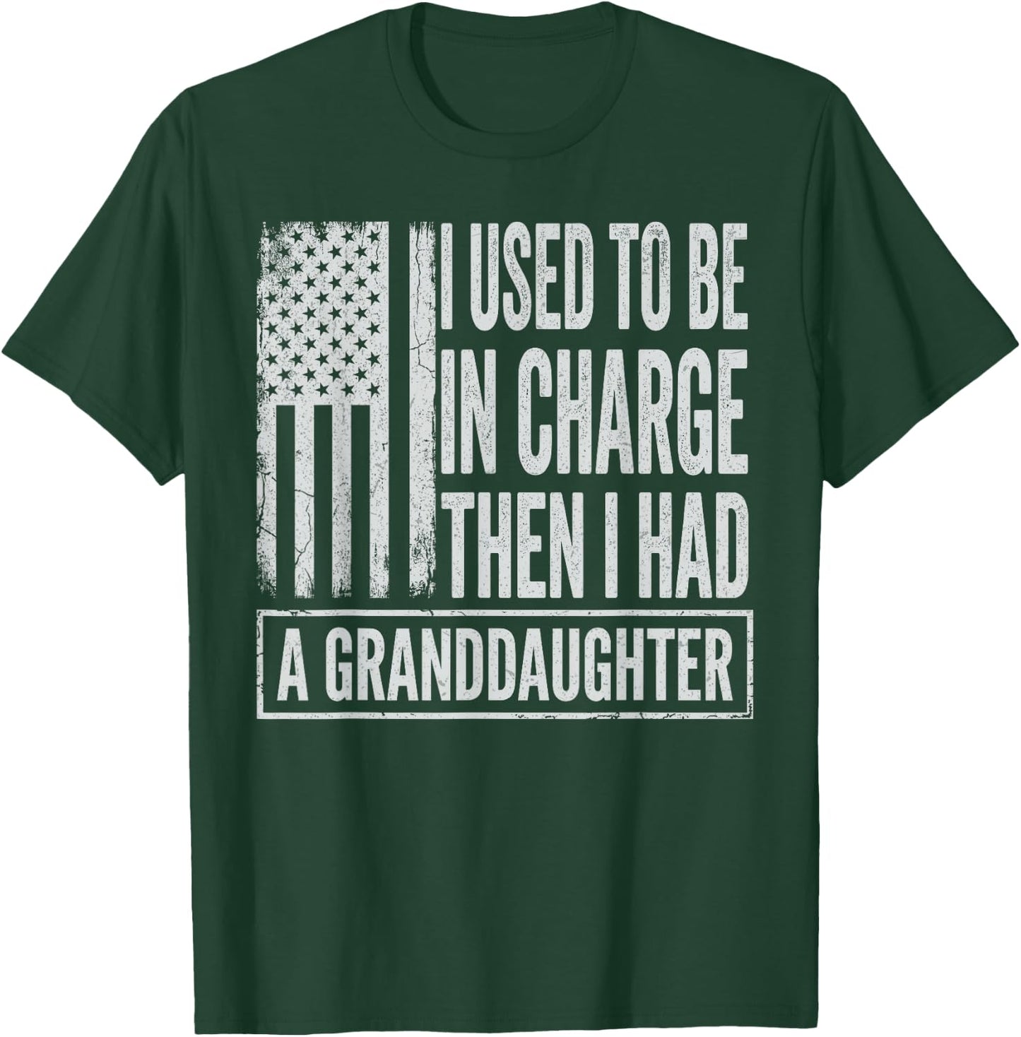 Moi Used to be in Charge Then i had a Granddaughter T-Shirt - T-Shirt | Forest