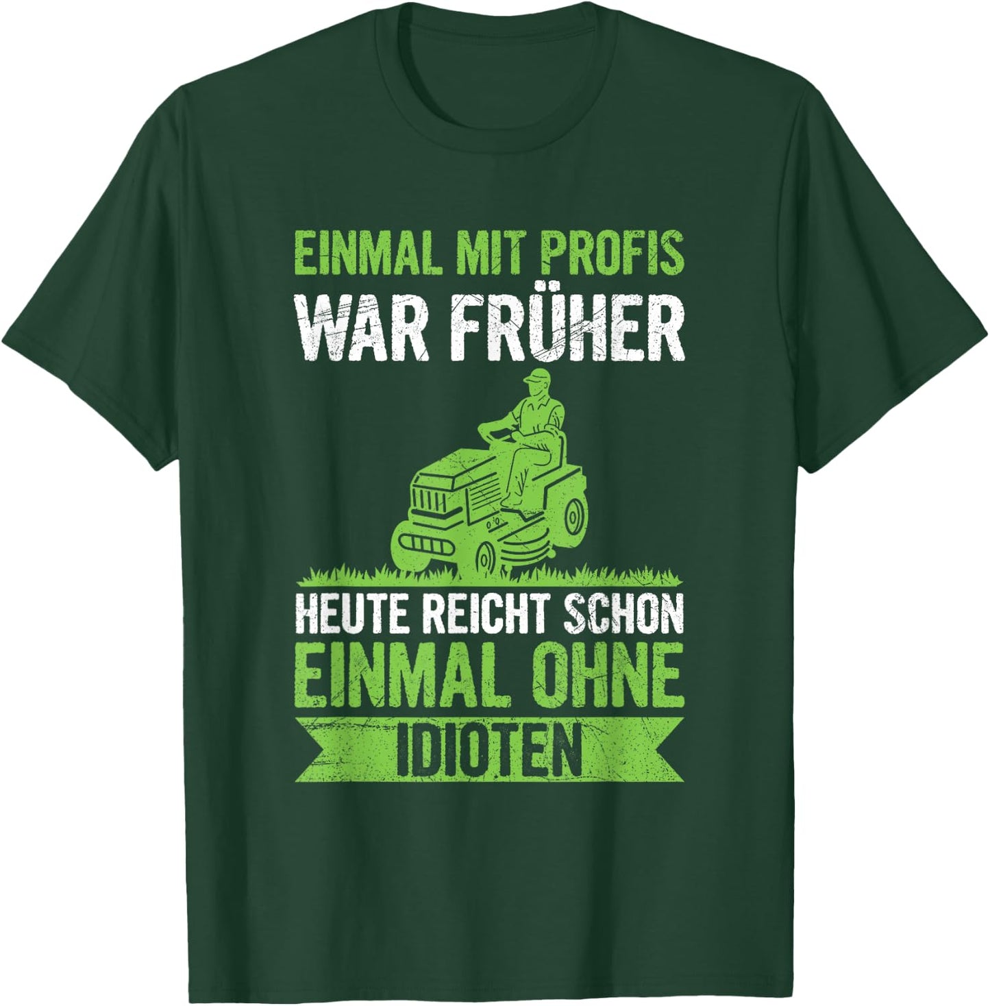 Einmal Mit Profis Arbeiten Landschaftsgärtner Rasenmäher T-Shirt - T-Shirt | Forest