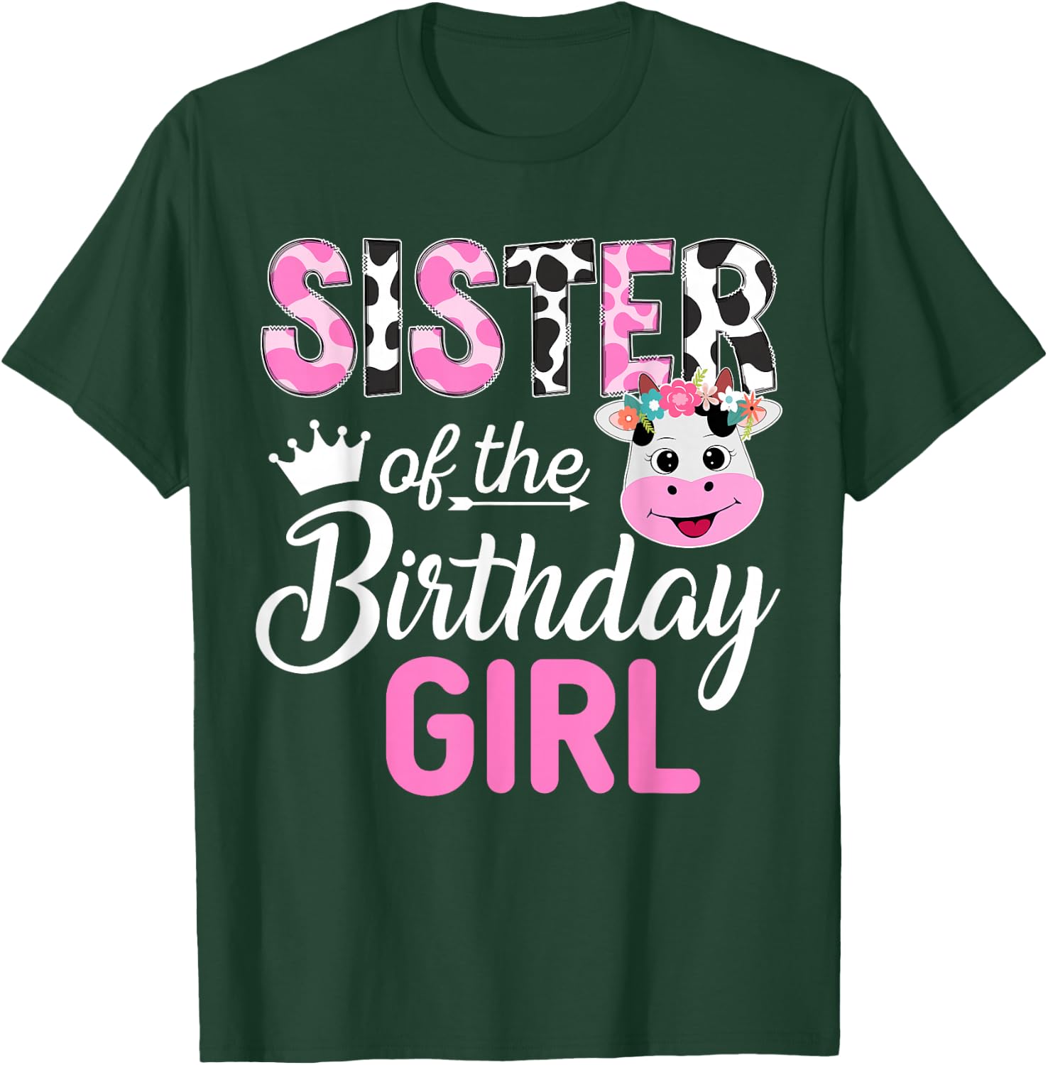 Sister of The Birthday Girl Farm Cow 1 St Birthday Girl T-Shirt - T-Shirt | Forest
