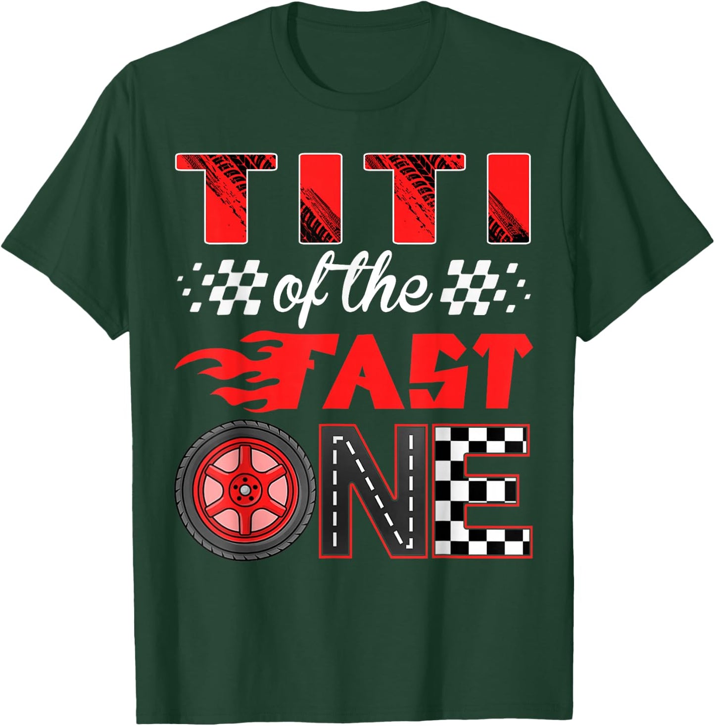 Titi of The Fast One Birthday 1st Race Car Family T-Shirt - T-Shirt | Forest